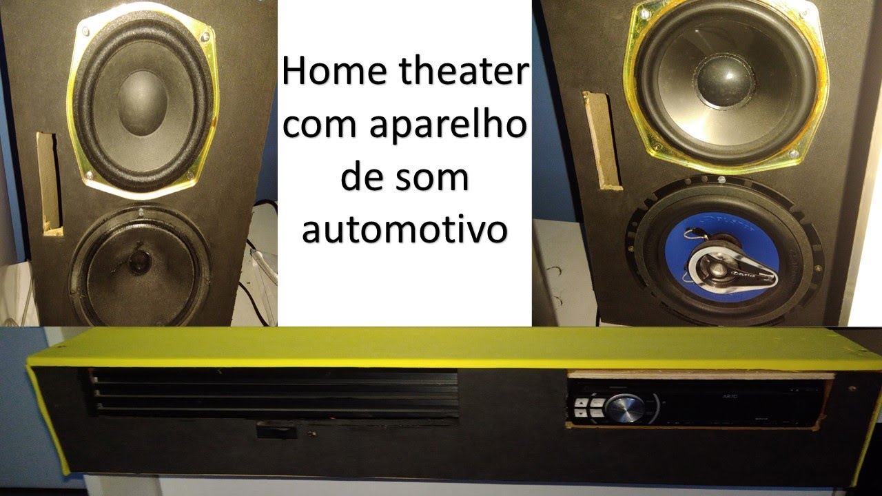 Home Theater, com aparelho de som automotivo