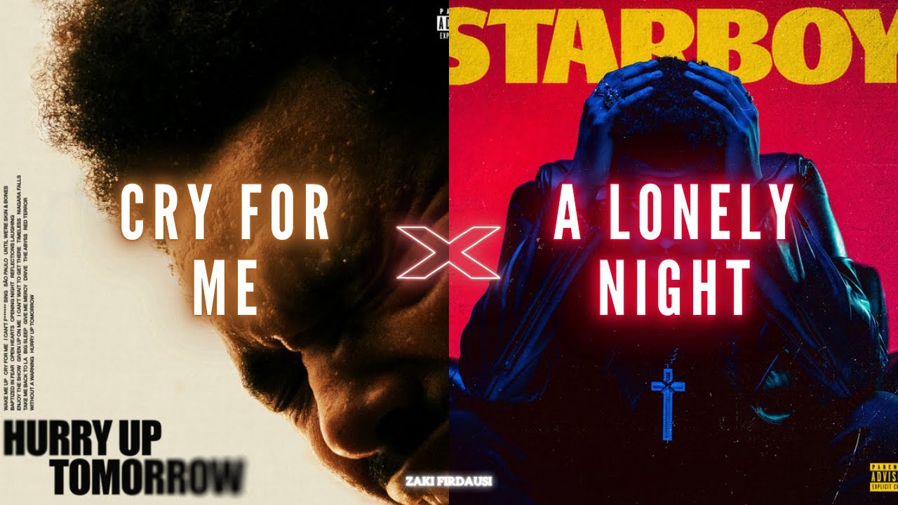 Cry For Me X A Lonely Night | Weeknd Mashup | Hurry Up Tomorrow