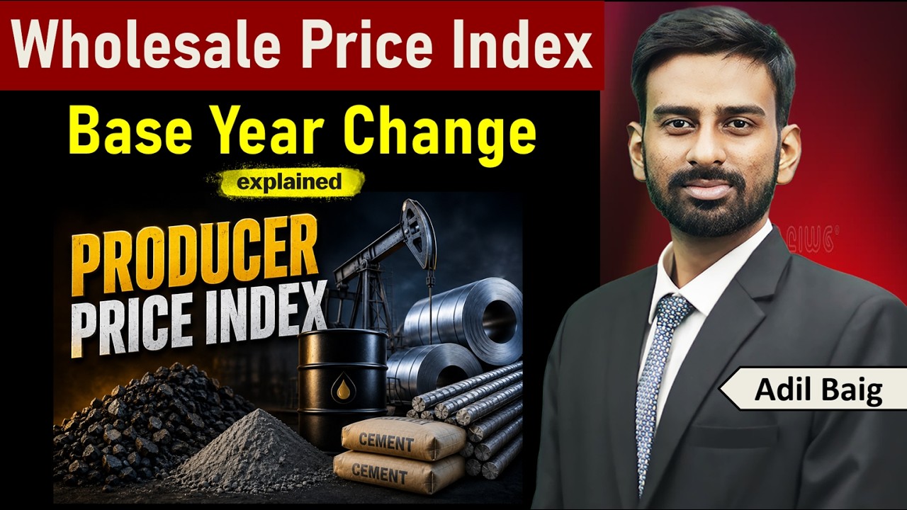 Wholesale Price Index & Producer Price Index | Base Year Change & New Methodologies | Adil Baig