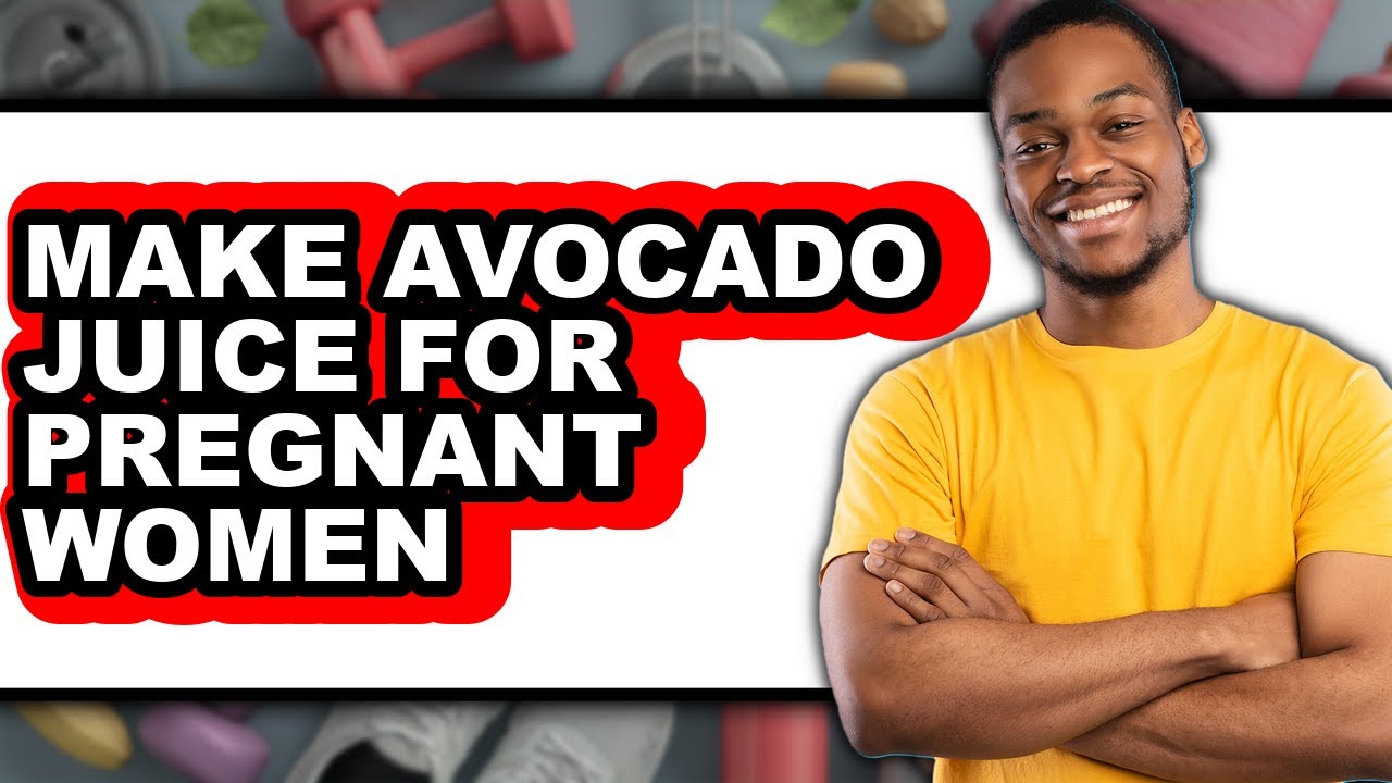 How to Make Avocado Juice for Pregnant Women: A Nutritious Option Only Way