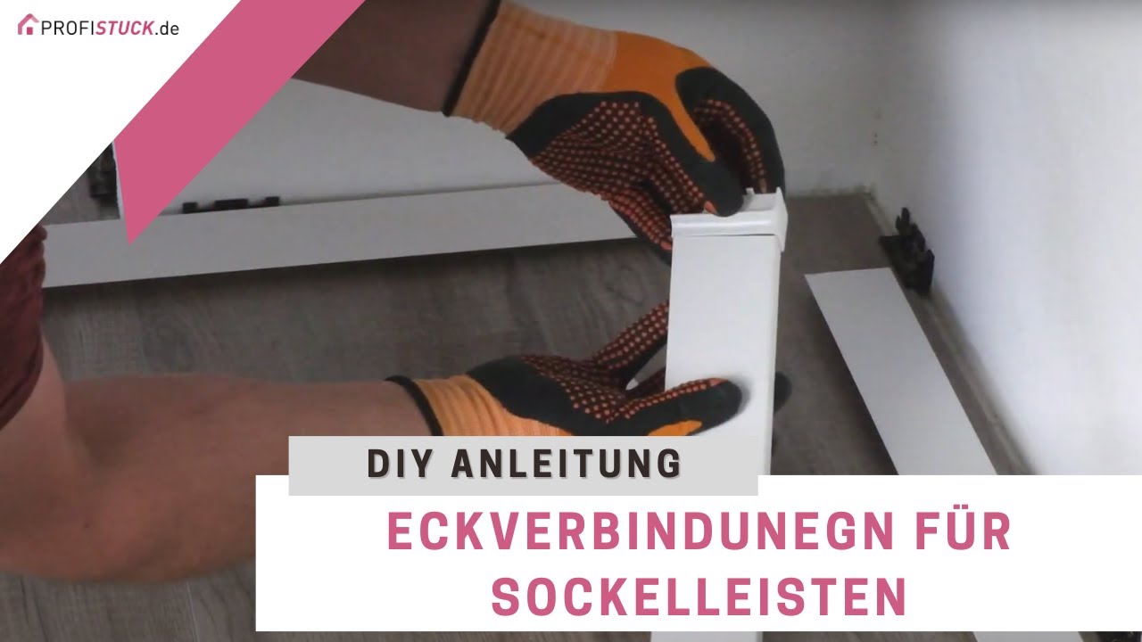 Sockelleisten befestigen | Innen- & Außenecken & Endkappen anbringen