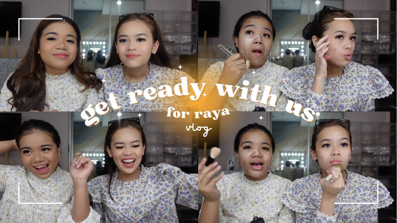 GET READY WITH US FOR RAYA!!!