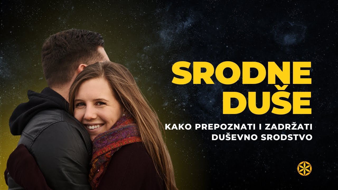 SRODNE DUŠE: Kako prepoznati duševno srodstvo?