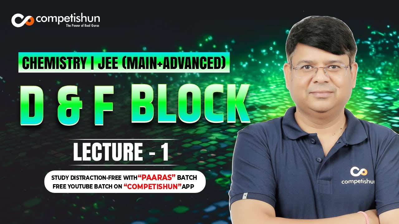 1 THE d AND f BLOCK ELEMENTS | INTRODUCTION | IIT ADVANCED | JEE MAIN | CHEMISTRY | CLASS 12 | KVPY