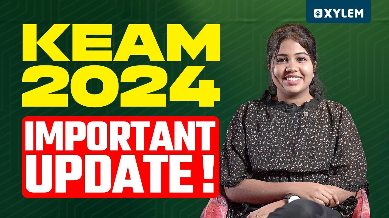 KEAM 2024: Important Update! | Xylem KEAM