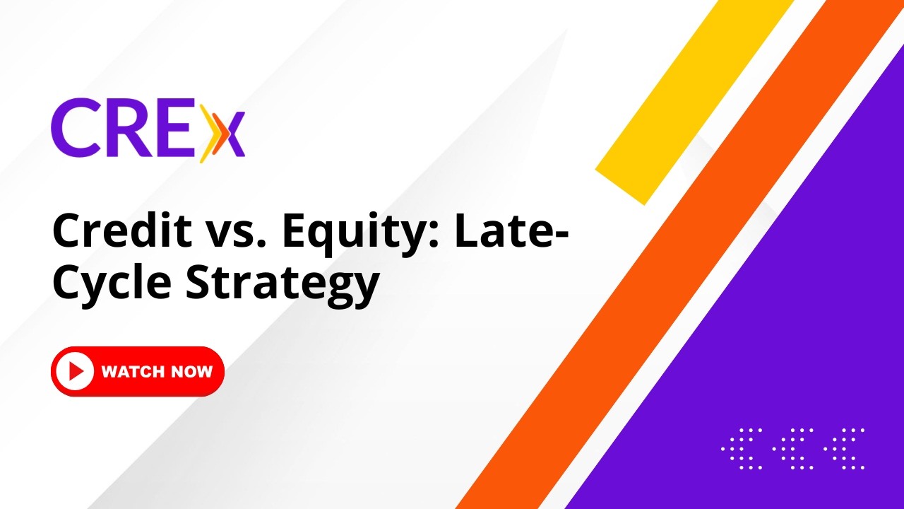 Late-Cycle CRE Strategy | Credit vs Equity in Commercial Real Estate