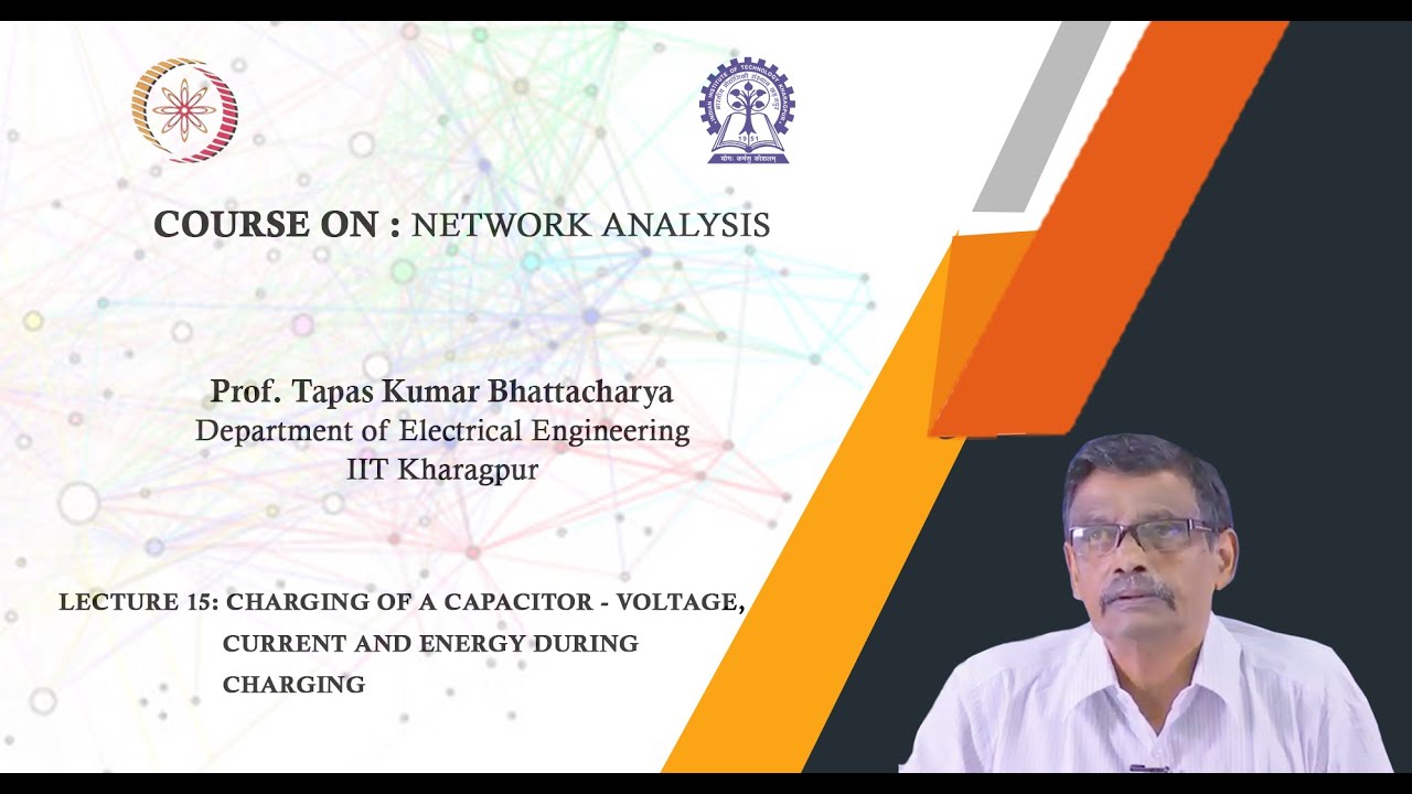 Lecture 15: Charging of a Capacitor - Voltage, Current and Energy During Charging