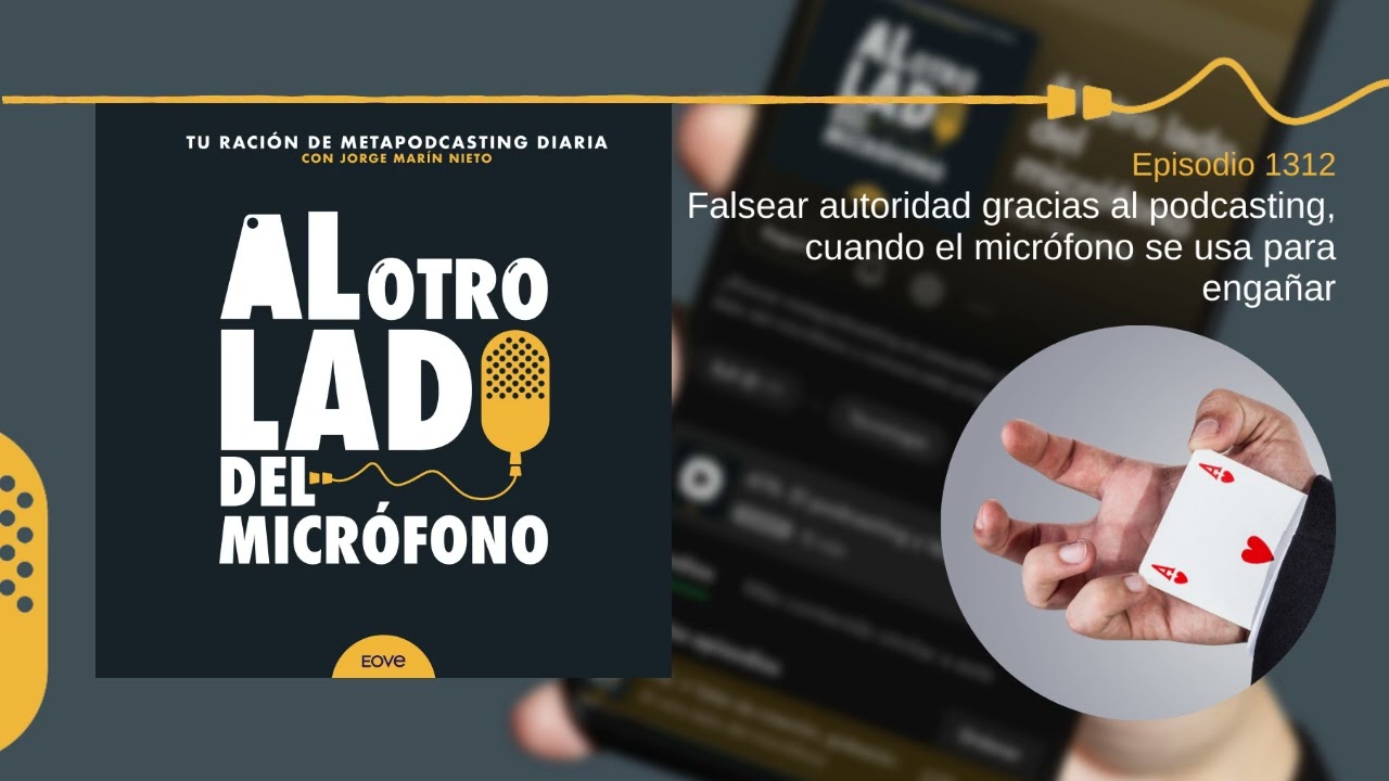 Falsear autoridad gracias al podcasting, cuando el micrófono se usa para engañar