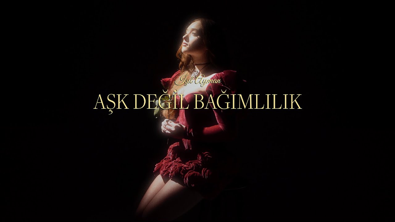 Işıl Ayman - aşk değil bağımlılık (Lyric Video)