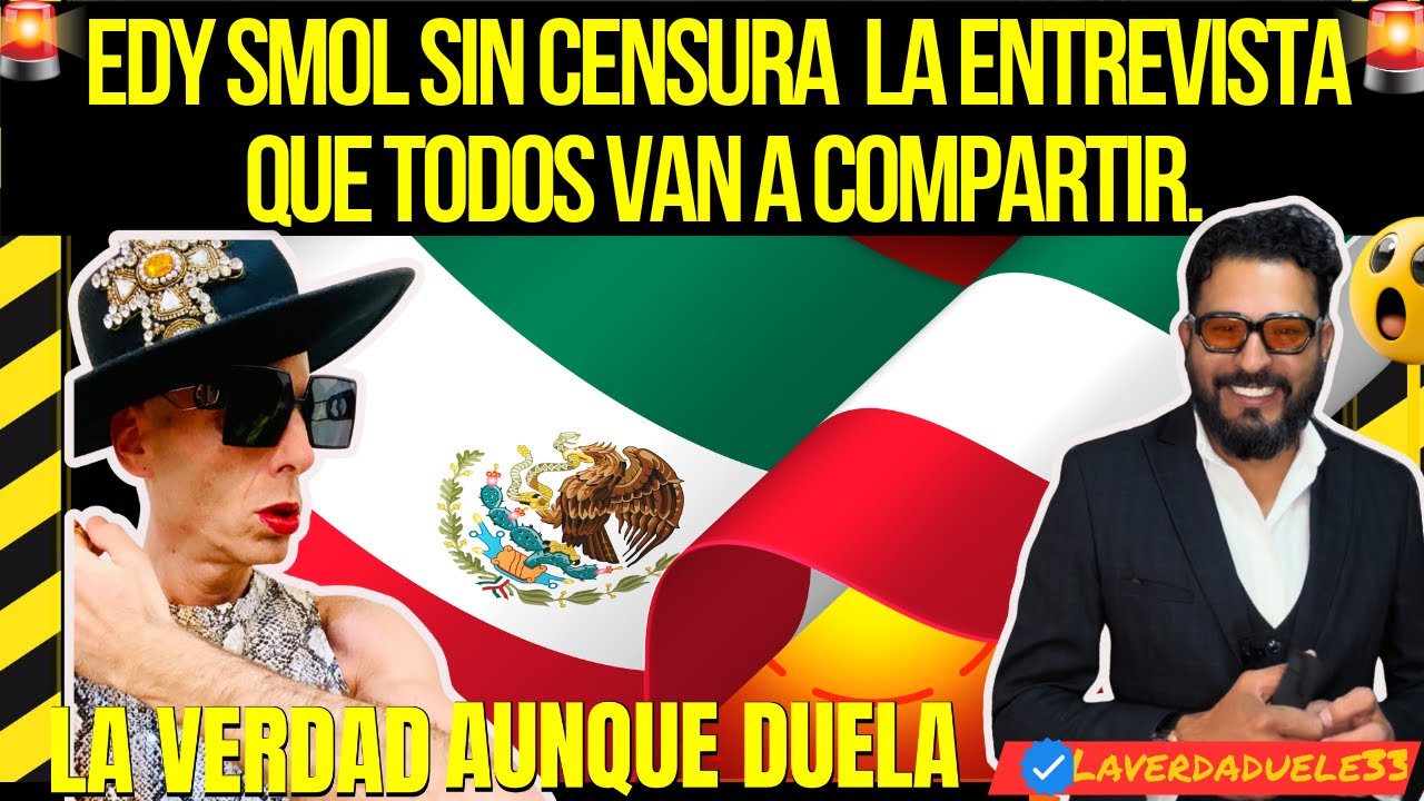 Edy Smol sin censura  La entrevista  que TODOS van a compartir. 📱
