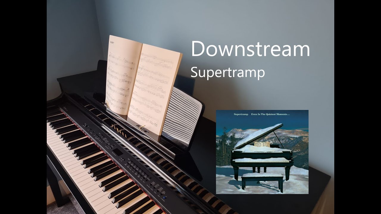 Downstream by Supertramp - Solo Piano