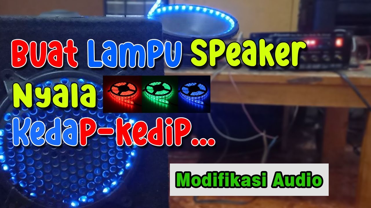 Cara Membuat Lampu LED Speaker Kedap Kedip Mengikuti Irama Bass Musik