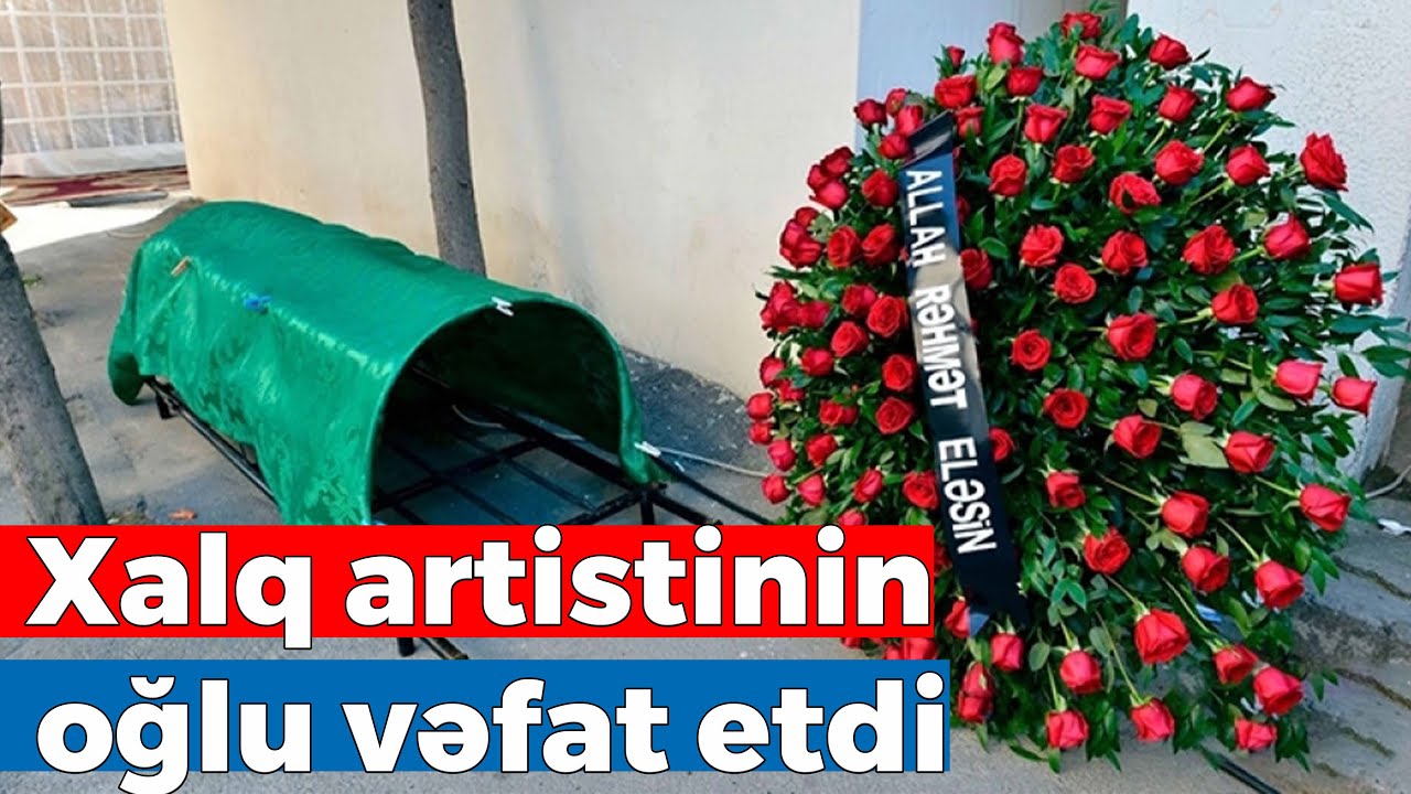 Mərhum Xalq artistin ailəsinə ağır itki &uuml;z verdi
