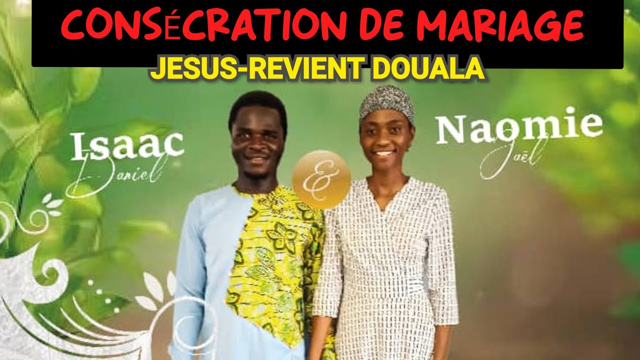 💙🇨🇲CONSÉCRATION DE MARIAGE PASTEUR ISSAC ET LA SŒUR NAOMI / JESUS-REVIENT DOUALA 