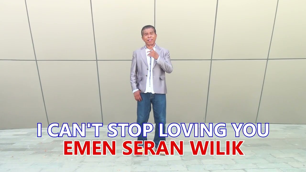 I CAN'T STOP LOVING YOU Cover : EMEN SERAN WILIK