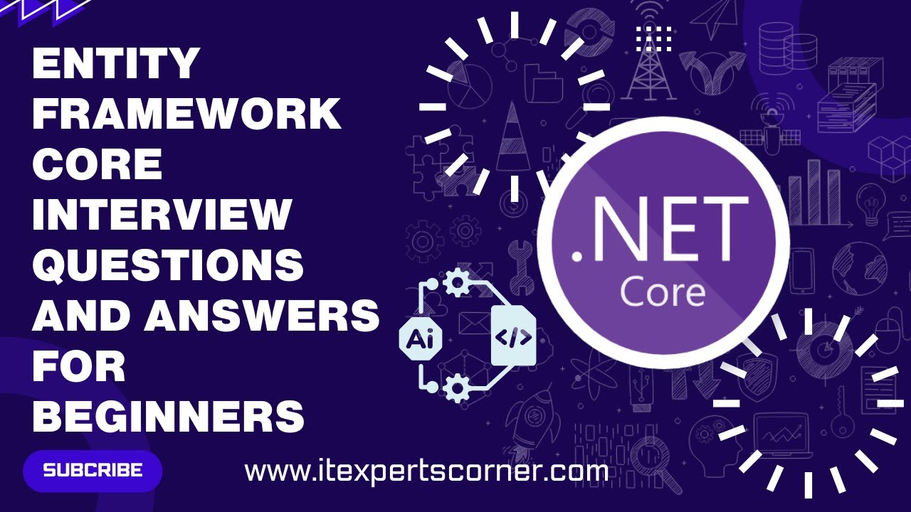 Top 25 Entity Framework Core Interview Questions and Answers for Beginners | .NET Core Tutorial