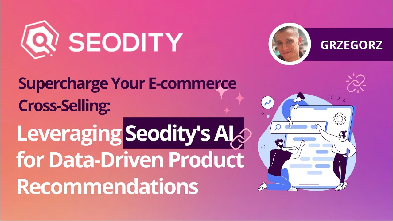 E-commerce Cross-Selling: Leveraging Seodity's AI for Data-Driven Product Recommendations