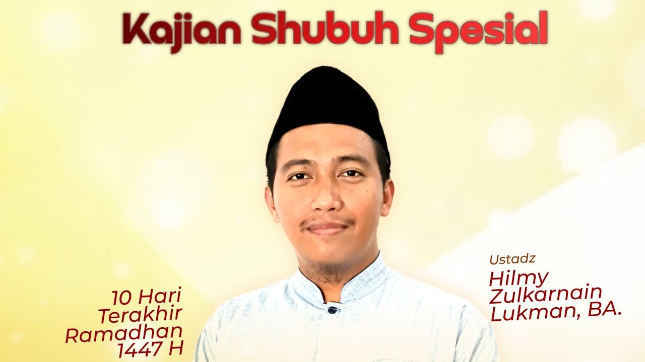 KAJIAN SUBUH 2️⃣HARI TERAKHIR RAMADHAN 1447 H ||  Ustadz HILMY ZULKARNAIN LUKMAN, LC