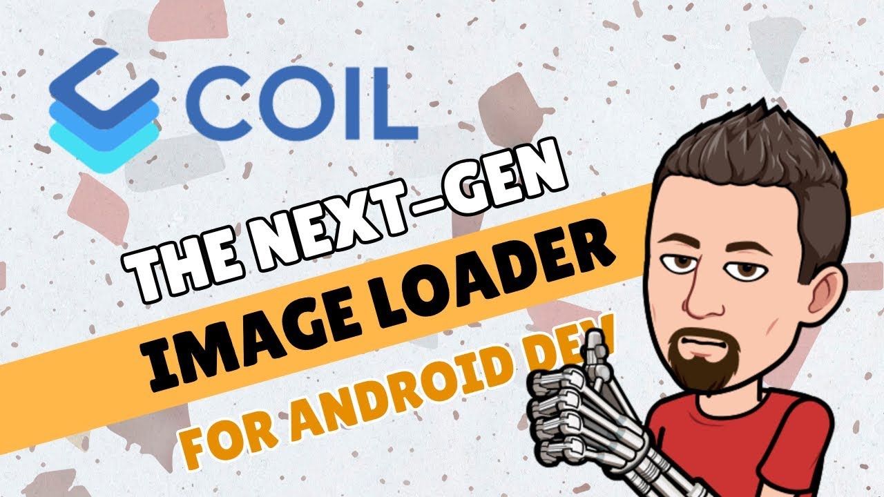 COIL: The Next-Gen IMAGE LOADER for Android [Coroutines Based!] 🚀