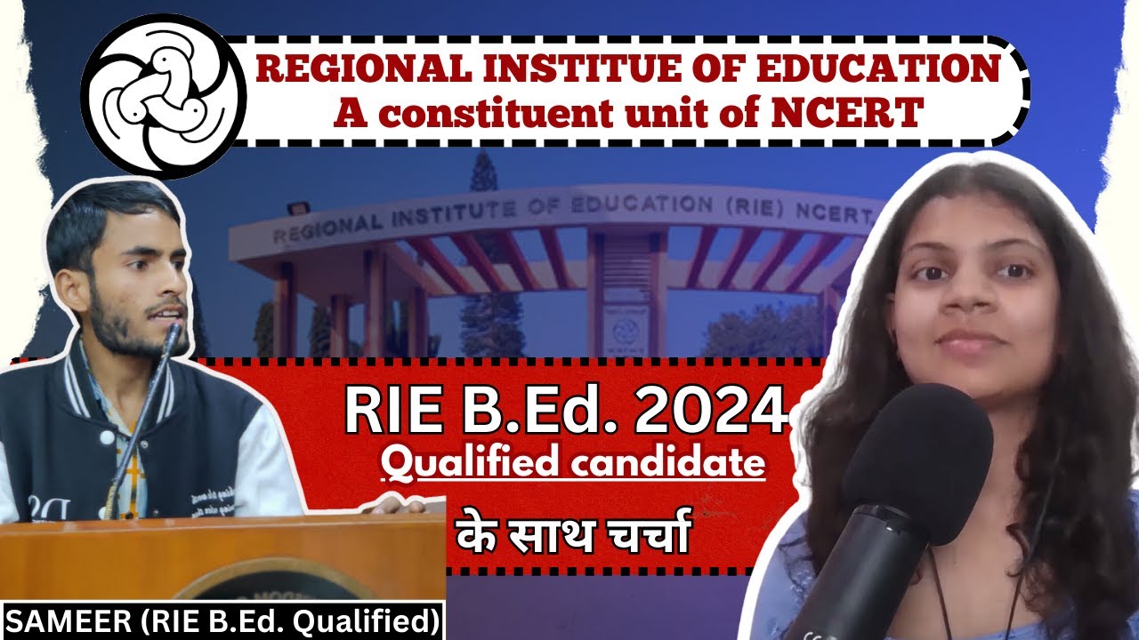 RIE B.Ed. 2024 Qualified candidate के साथ चर्चा || NCERT BED Regional Institute of Education
