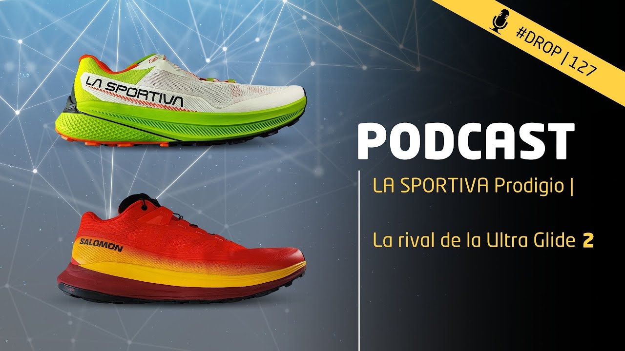 DROP 127 | LA SPORTIVA Prodigio, ¡por fin!