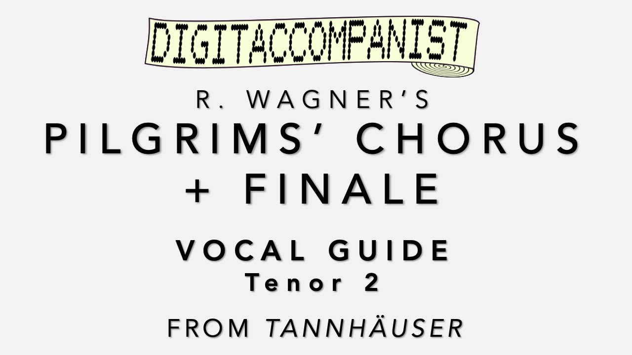 Pilgrims' Chorus + Finale (Vocal Guide - Tenor 2) – Digital Accompaniment