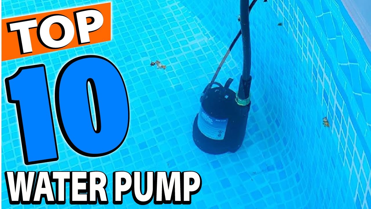Top 10 Best Water Pumps Review In 2025