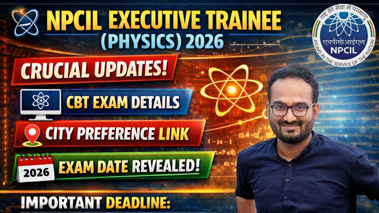 NPCIL Executive Trainee Physics 2026 | Big Update on CBT Exam & City Selection