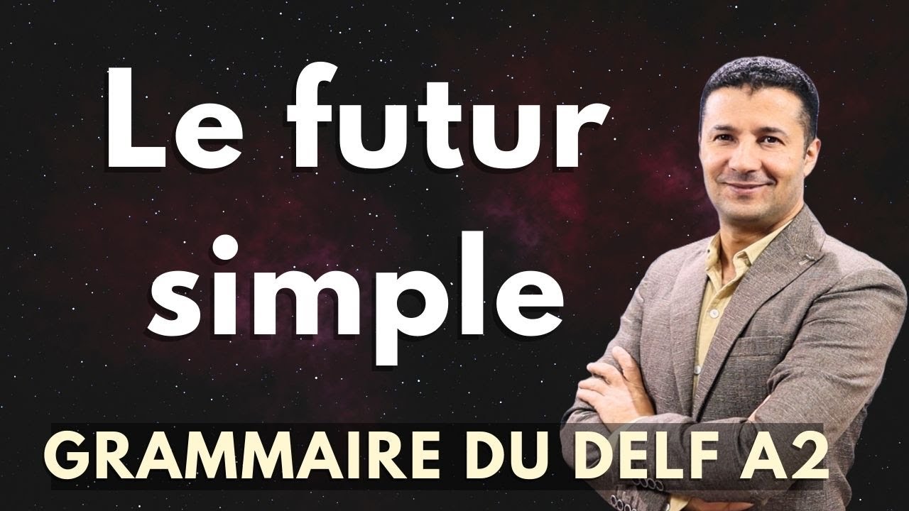 (57) شرح زمن المستقبل البسيط في اللغة الفرنسية Le futur simple