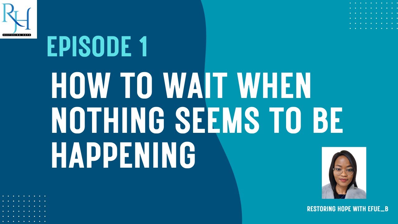 How to wait when it seems like nothing is happening