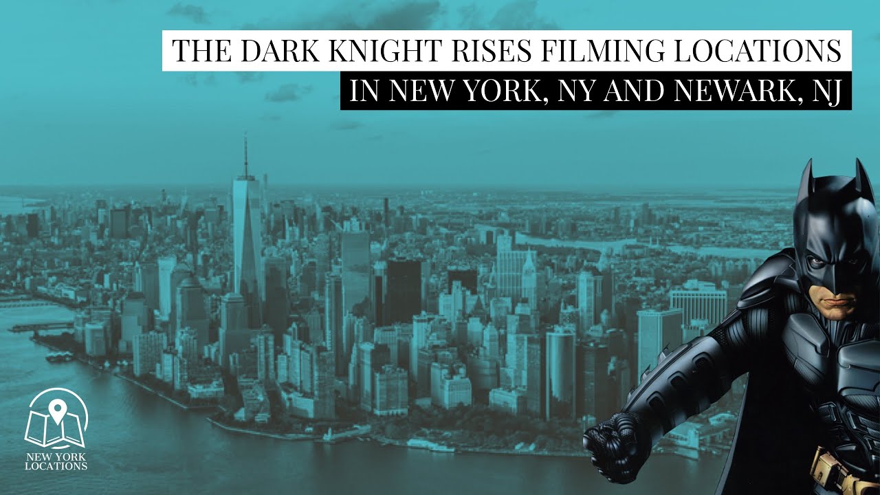 The Dark Knight Rises Filming Locations in New York, NY and Newark, NJ