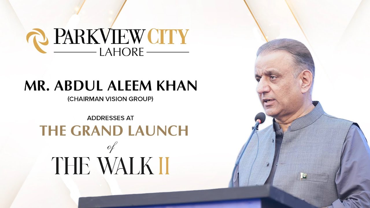 Chairman Vision Group Mr. Abdul Aleem Khan Addresses Grand Launch of The Walk II