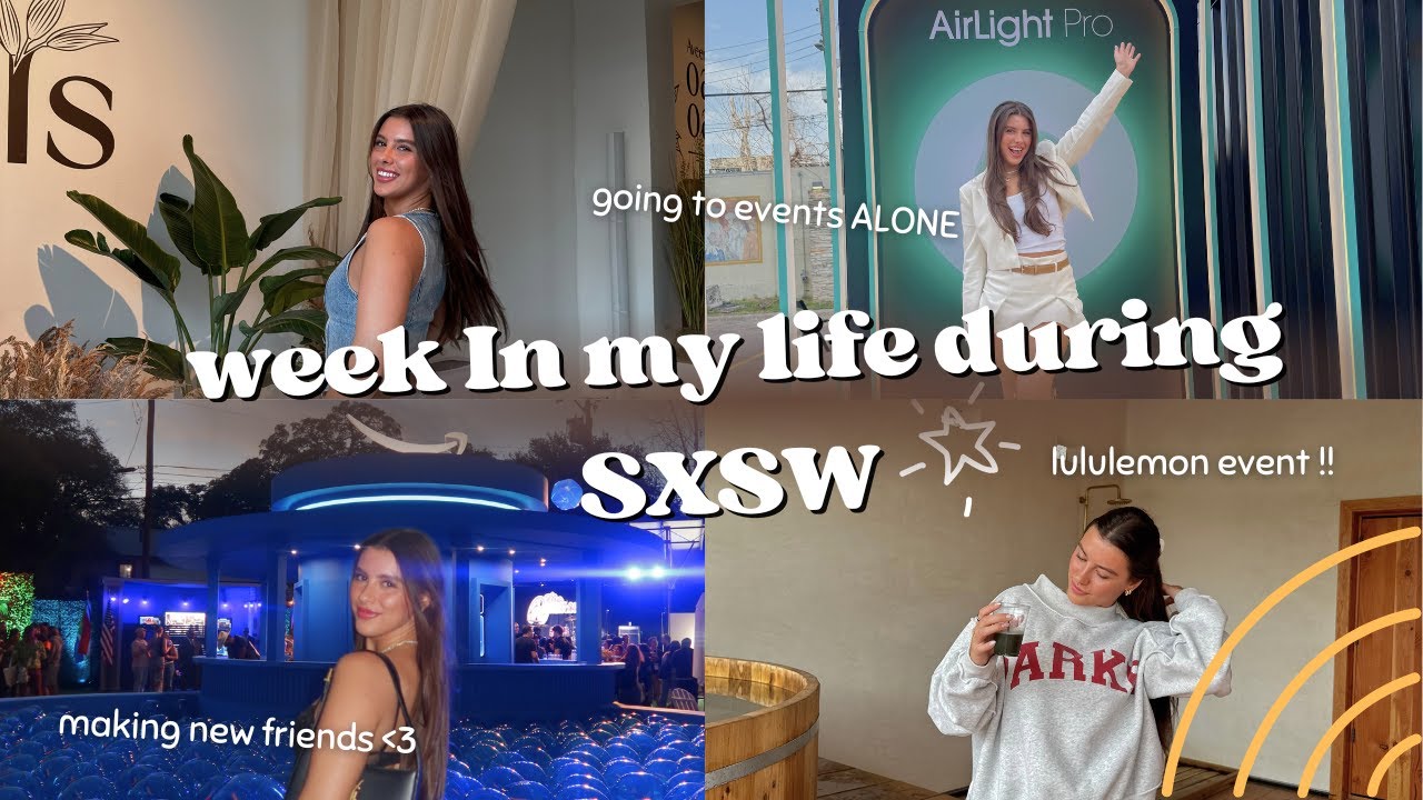 SXSW week in my life