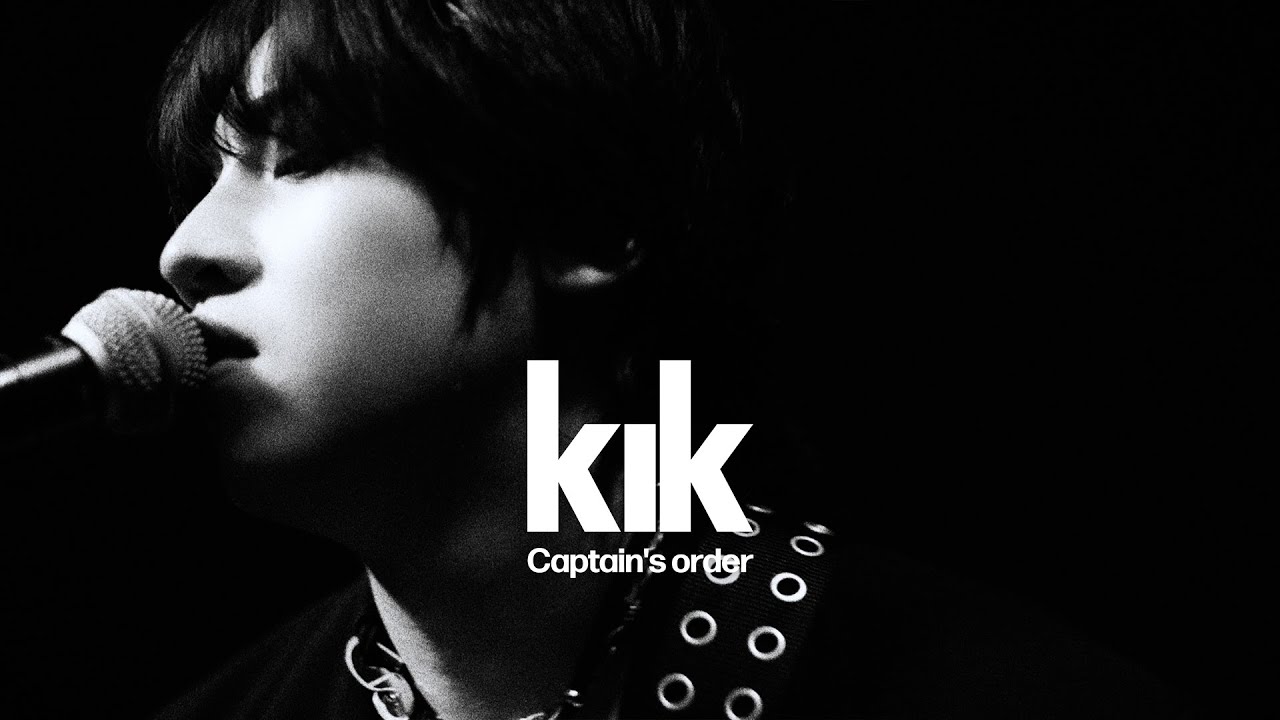 KIK - 'Captain's order' Live Clip  (ENG / JPN SUB)