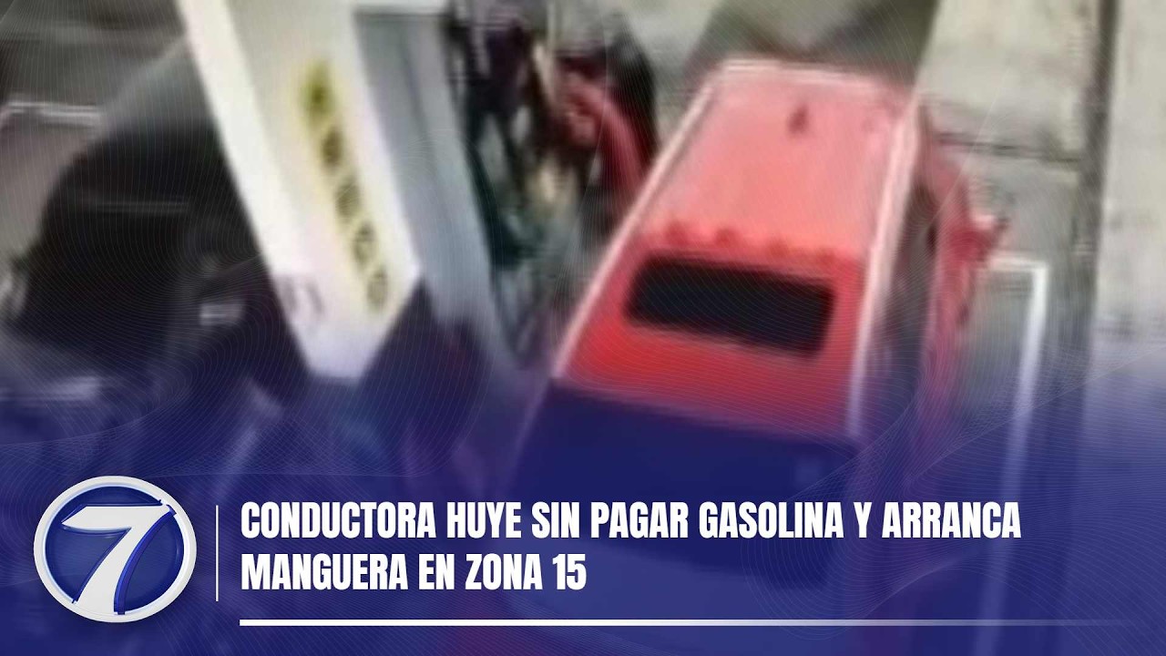 Conductora huye sin pagar gasolina y arranca manguera en zona 15