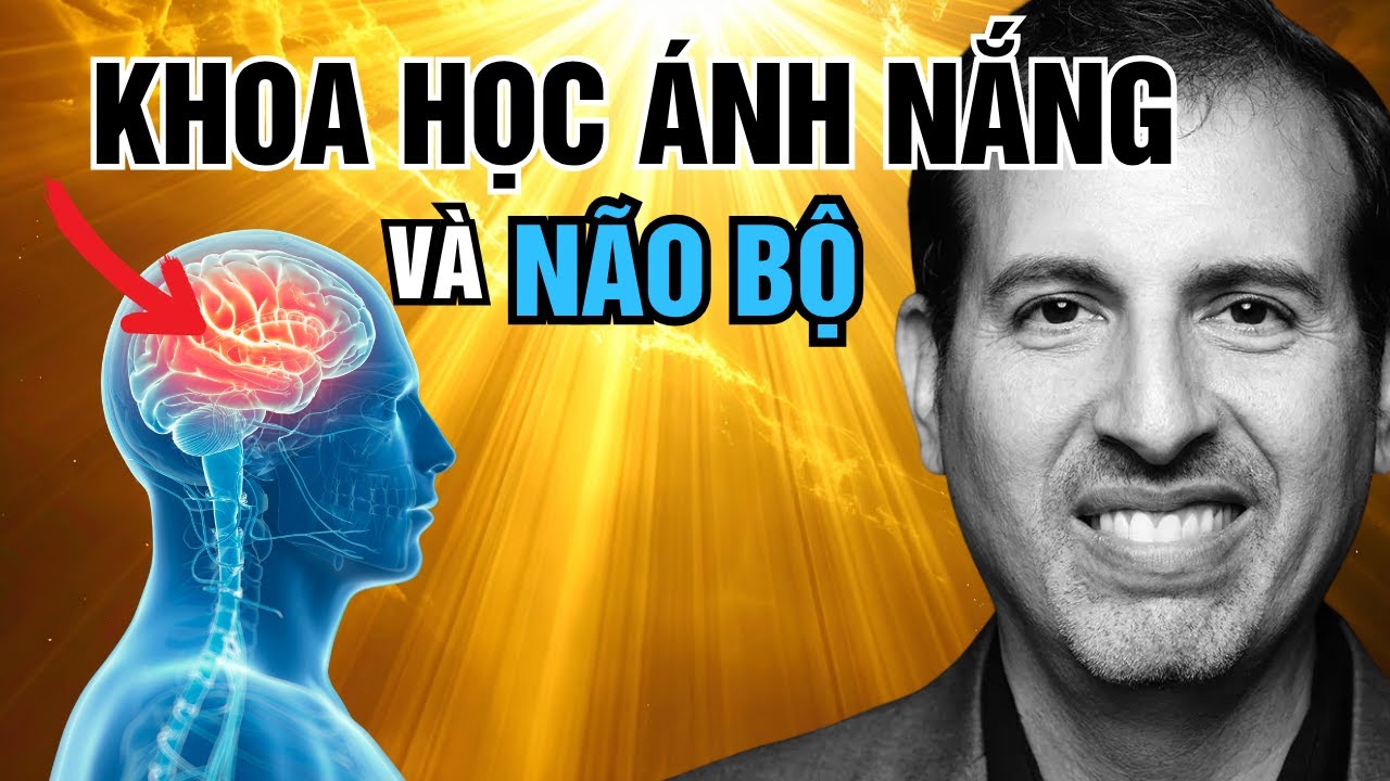 Khoa Học Về Ánh Nắng Và Sức Khỏe Não Bộ, Cơ thể Tự Chữa lành  I TS Roger Seheult