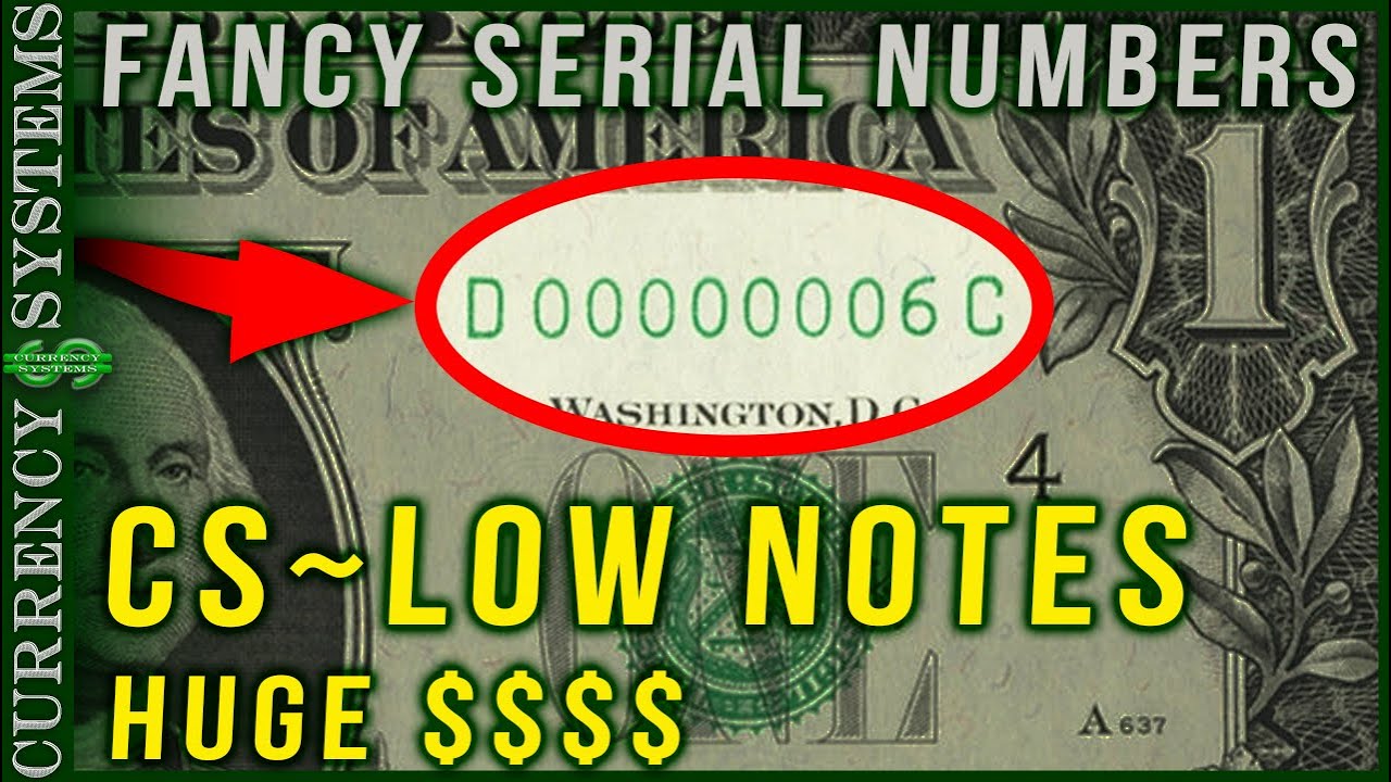 CS~Low Notes and Values and everything Fancy Serial Number related.