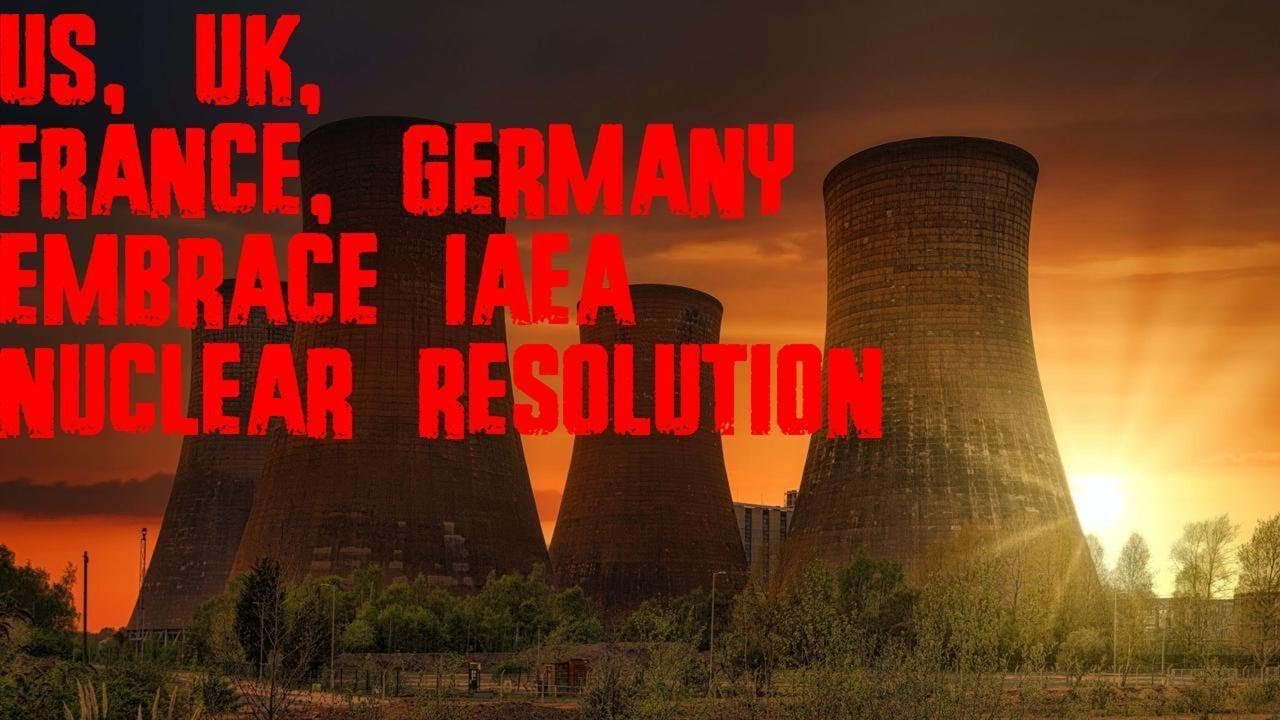 US, UK, France, Germany embrace IAEA nuclear resolution on Iran