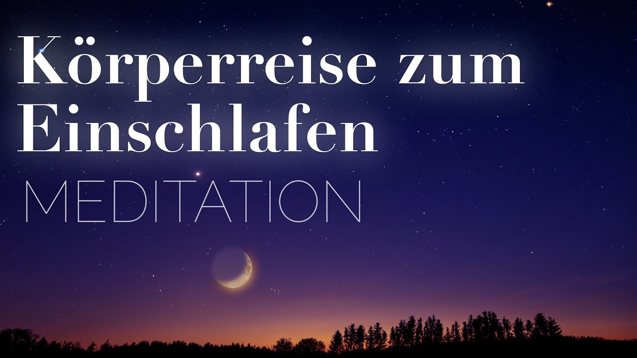 Meditation zum Einschlafen: Ruhe finden und tief schlafen [28 Min K&ouml;rperreise]