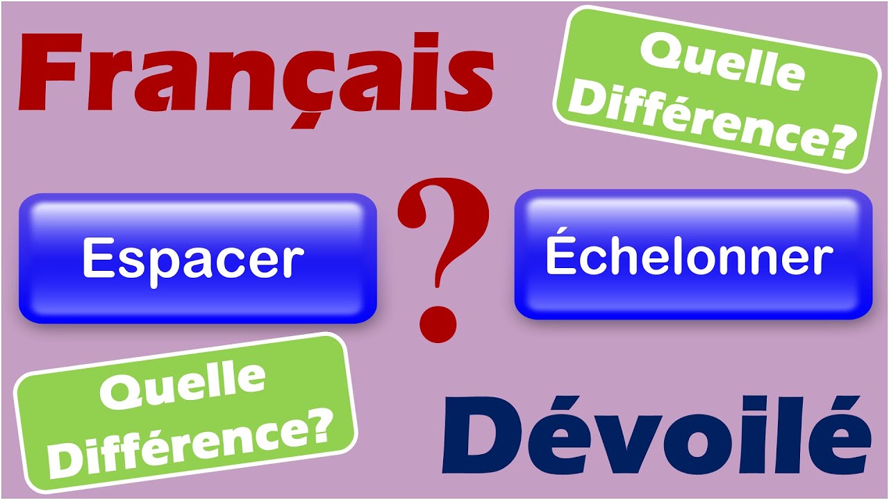Espacer et &Eacute;chelonner (Quelle Diff.)
