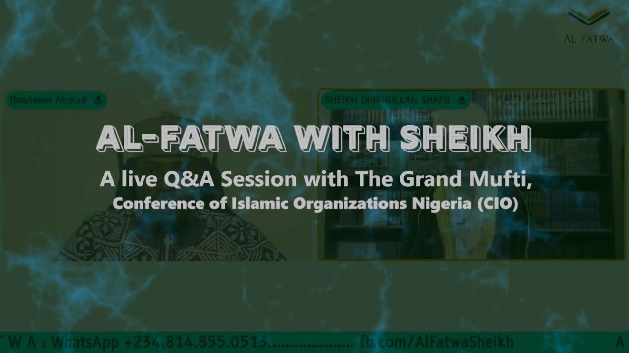 Al-Fatwa with Sheikh Live (Episode 87 Full) al-Mufti: Sheikh Dhikrullahi Shafii   Moderator: Uztadh