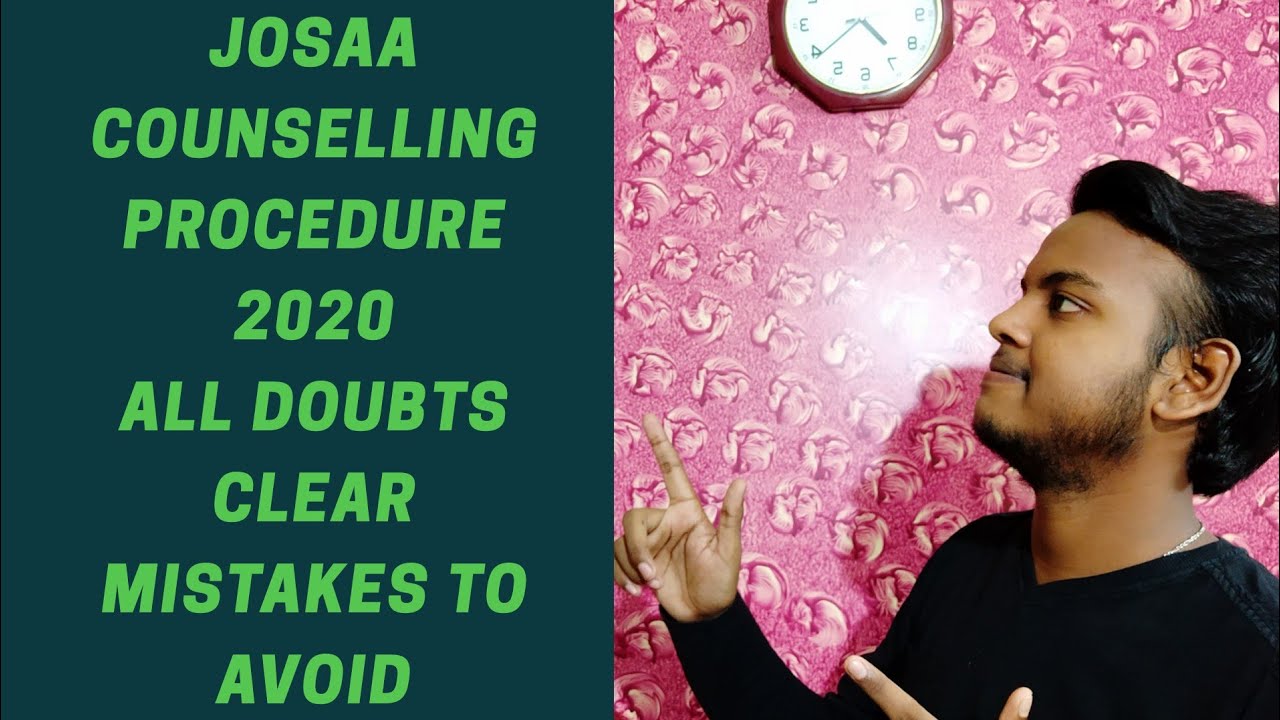 Josaa counselling procedure 2020||JEE main 2020 counselling|| Mistakes to avoid|| CSAB Round
