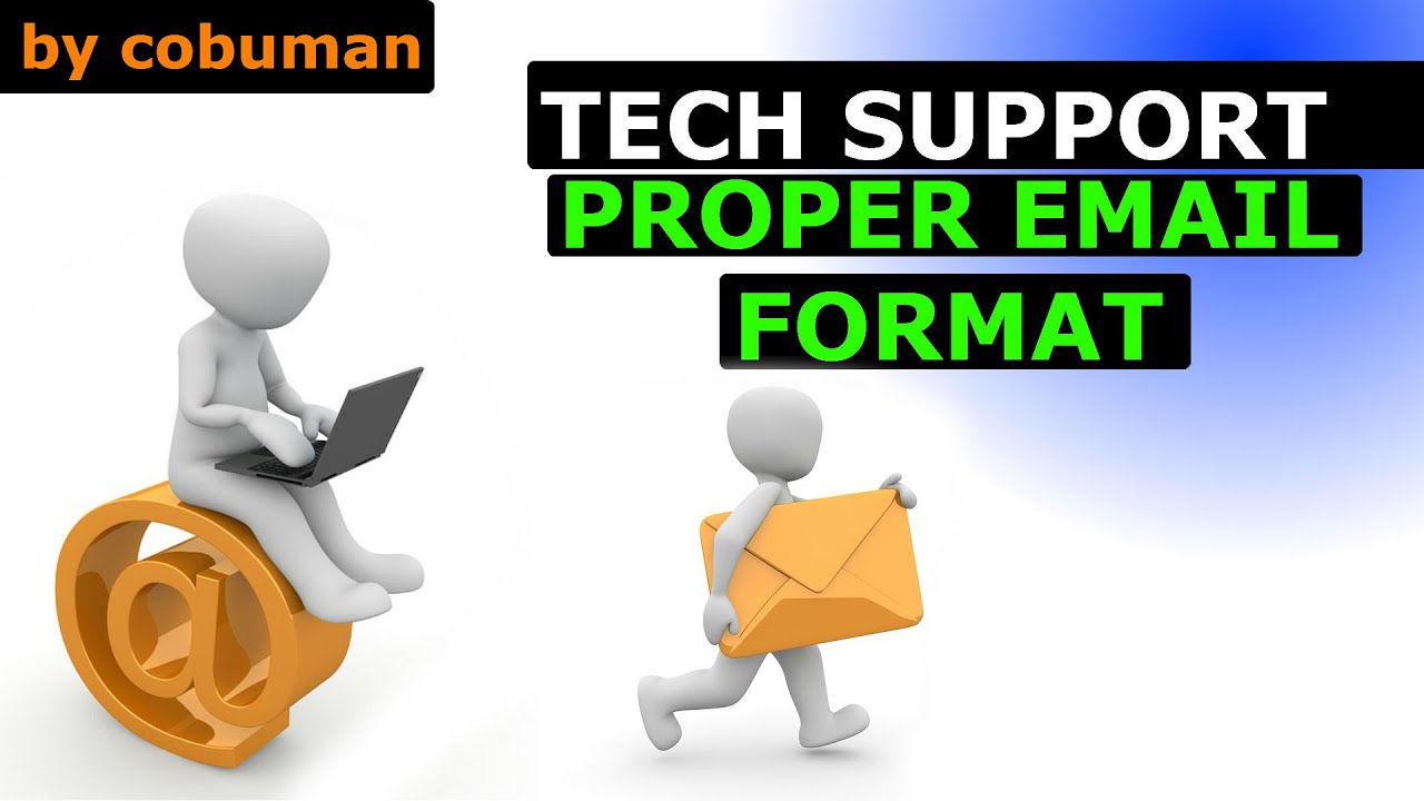 Proper Tech Support Email Formatting and Communication
