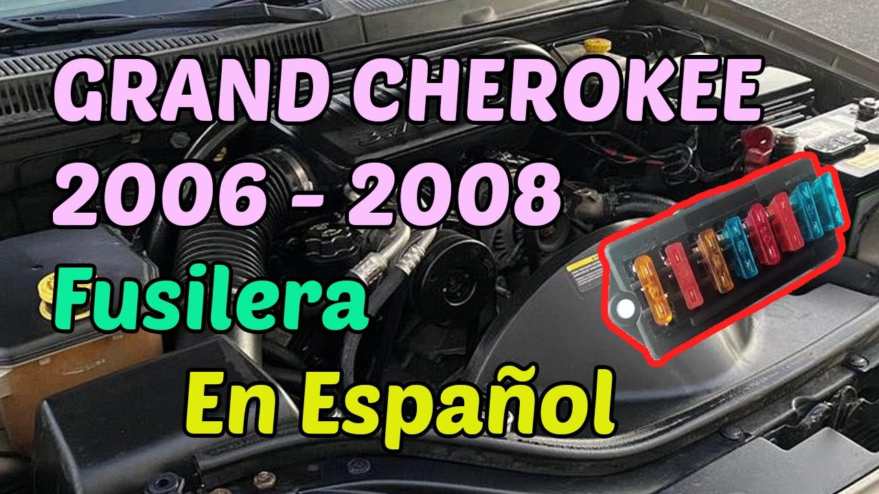 DIAGRAMA de FUSIBLES Grand Cherokee 2006 - 2008 [ En Español ]