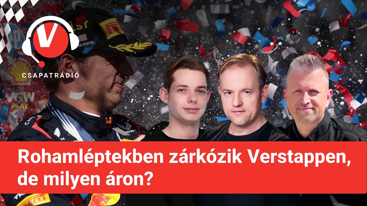 Rohamléptekben zárkózik Verstappen, de milyen áron? - CSAPATRÁDIÓ 2025/20.