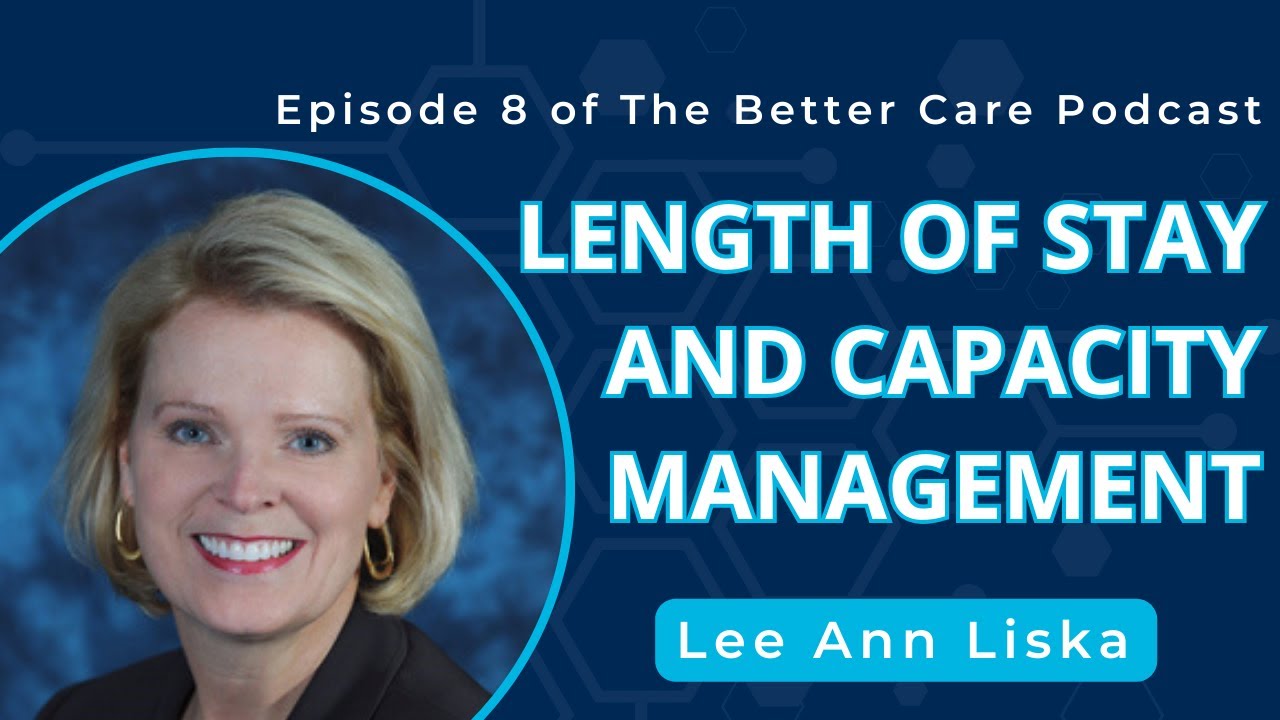 Ep 8 - Length of Stay and Capacity Management - Lee Ann Liska (Vanderbilt)