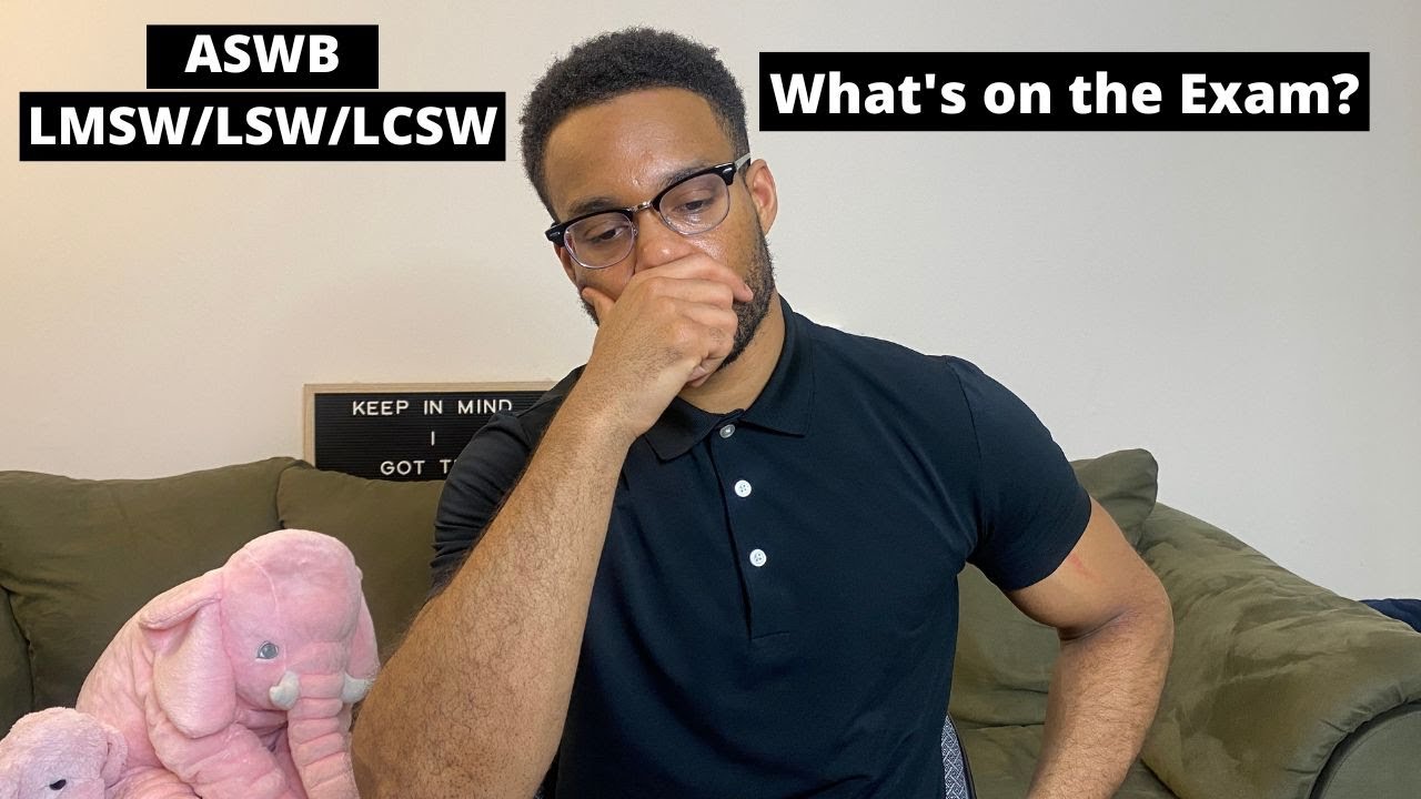 ASWB (LMSW, LSW, LCSW) Exam Prep | What’s on the Exam?