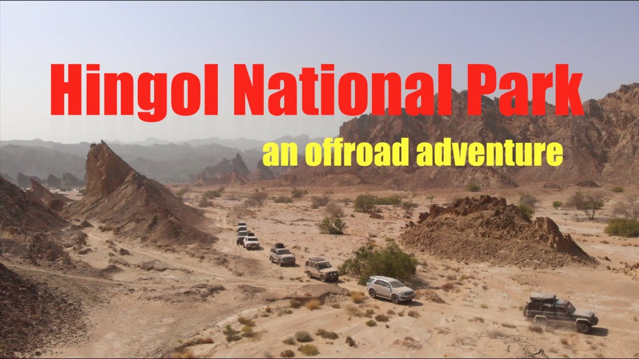 Hingol National Park | An Offroad Adventure