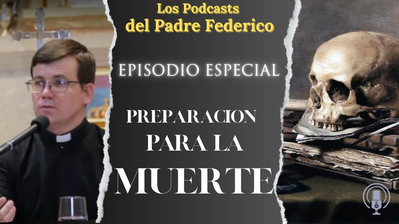 Podcast Especial: Preparación para la muerte