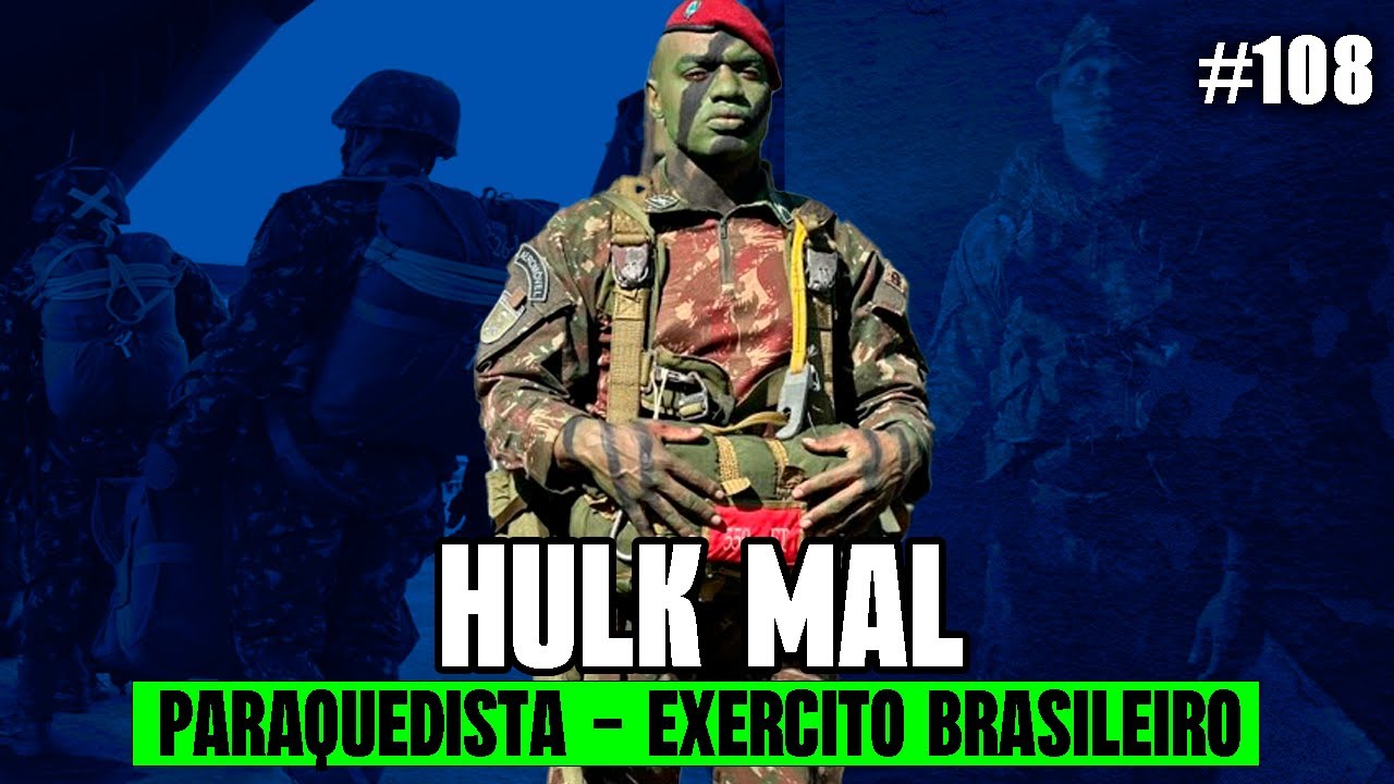 HULK MAL - PARAQUEDISTA EXERCITO BRASILEIRO | EPISÓDIO 109 | COPCAST